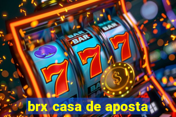 brx casa de aposta